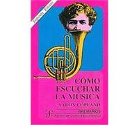 Como escuchar la musica/ How to Listen music Aaron Copland (Auteur)