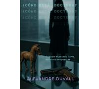 ¿Cómo está, Doctora?: Cuando el pasado llama, no busca respuestas