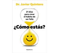 ¿Cómo estás? 21 días para crear el hábito de ser feliz - Javier Quintero - Roca Editorial - ebook (ePub) - Livre