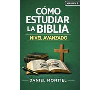 Cómo Estudiar la Biblia: Nivel Avanzado