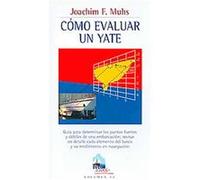 Como Evaluar Un Yate / How to Evaluate a Yacht, A Bordo / Aboard Joachim F. Muhs (Auteur)