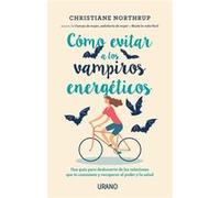 Cómo Evitar A Los Vampiros EnergTicos [Livre en VO] Northrup, Chrstiane (Auteur)
