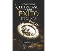 Cómo Evitar el Fracaso y Tener Éxito en 21 Días