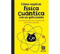 Cómo Explicar Física Cuántica Con Un Gato Zombi [Livre en VO] Aa Vv (Auteur)