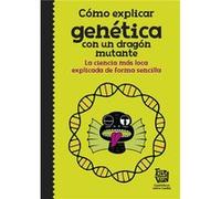 Cómo Explicar Gen Tica Con Un Dragón Mutante [Livre en VO] Aa Vv (Auteur)