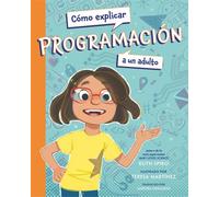 Cómo explicar programación a un adulto (Spanish Edition) - Ruth Spiro - Charlesbridge - ebook (ePub) - Livre