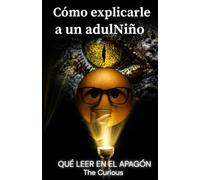 Cómo explicarle a un Adulniño: Qué leer en el apagón.