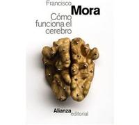 Cómo Funciona El Cerebro Mora, Francisco (Auteur)