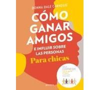 Cómo Ganar Amigos E Influir Sobre Las Personas Para Chicas / How To Win Friends And Influence People For Teen Girls