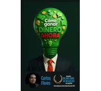 Cómo ganar dinero AHORA: Tu guía paso a paso para comenzar HOY.
