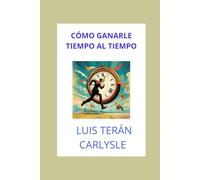 CÓMO GANARLE TIEMPO AL TIEMPO