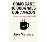 Cómo gané 10.000€/mes con Amazon (sin tener idea de nada)