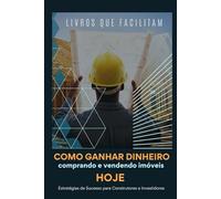 Como Ganhar Dinheiro Comprando e Vendendo Imóveis HOJE: Estratégias de Sucesso para Construtores e Investidores