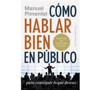 Cómo Hablar Bien En Público Para Conseguir Lo Que Deseas - [Livre en VO] Pimentel, Manuel (Auteur)