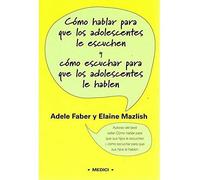 COMO HABLAR PARA QUE ADOLESCENTES LE ESCUCHEN