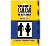 Cómo Hacer Caca En El Trabajo : El Arte De Ir Al Baño En La Oficina