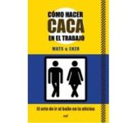 Cómo hacer caca en el trabajo: El arte de ir al baño en la oficina