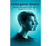 Cómo Hacer que el Dinero se Quede Contigo: Consejos de la IA para jóvenes que quieren construir riqueza real