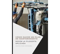 Cómo hacer un plan de mantenimiento según la filosofía aplicada