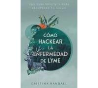 Cómo Hackear La Enfermedad De Lyme