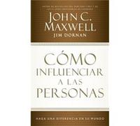 Como influenciar a las personas by John C. MaxwellJim Dornan Jim Dornan , John C Maxwell (Auteur)