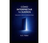 Cómo interpretar tus sueños: Guía práctica y reflexiva sin misticismo ni humo