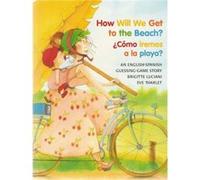 Como Iremos a la Playa A Guessing Game Story by Brigitte Luciani Andres Antreasyan, Brigitte Luciani, Rosemary Lanning (Auteur)