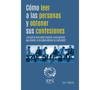 Cómo Leer A Las Personas Y Obtener Sus Confesiones (Spanish Edition)