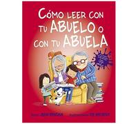 Como Leer Con Tu Abuelo O Con Tu Abuela
