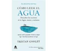 Cómo Leer El Agua Gooley, Tristan (Auteur)