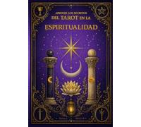 Cómo leer Espiritualidad con el Tarot Rider Waite Smith. [COLOR PREMIUM] - VOLUMEN 4: Aprende los secretos del Tarot en clave espiritual: ... tus guías. Guía completa. Todos los niveles