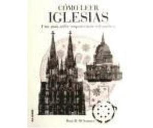 Cómo Leer Iglesias: Un Curso Intensivo Sobre Arquitectura Eclesiástica - McNamara, Denis R. Mcnamara, Denis R (Auteur)