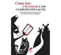 Como Leer Y Estudiar A Los Clasicos Con Las Tic [Livre en VO] Cantero Sandoval, María Almudena Morales Moreno, José Eduardo (Auteur)