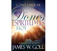 Como Liberar los Dones Espirituales Hoy / Releasing Spiritual Gifts Today