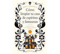 Cómo limpiar tu casa de fantasmas y espíritus