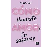 Cómo llamarte amor 2. En susurros