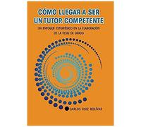 Cómo Llegar A Ser Un Tutor Competente