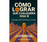 Cómo lograr que cualquiera diga sí !