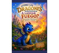 Cómo los dragones aprendieron a lanzar fuego?