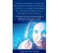 Cómo Los Propietarios De Pequeños Negocios Pueden Llegar A La Parte Superior De Los Resultados De La Búsqueda De Google