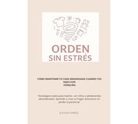 Cómo mantener el orden sin estrés con hijos huracán: Cómo mantener la calma en un hogar real