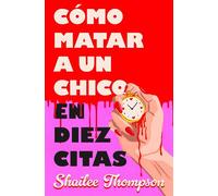 Cómo matar a un chico en diez citas - Shailee Thompson - EDICIONES B - ebook (ePub) - Livre