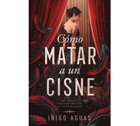 Cómo matar a un cisne 1