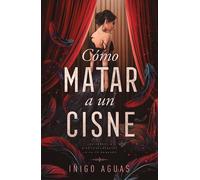 Cómo matar a un cisne 1 - Iñigo Aguas - Titania - ebook (ePub) - Livre