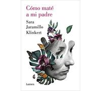 Cómo maté a mi padre / How I Killed My Father – Edition Lumen