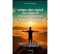 Como me curei das crises de pânico, medo e ansiedade