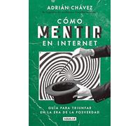 Cómo mentir en internet / How to Lie on the Internet – Aguilar