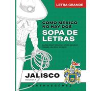 Como México No Hay Dos - Sopa de Letras: Jalisco Vol. 1
