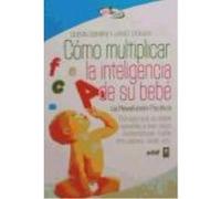 Cómo Multiplicar La Inteligencia De Su Bebé - Glenn Doman y Janet Doman Glenn Doman Y Janet Doman (Auteur)
