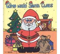 Cómo Nació Santa Claus [Livre en VO] Aliacar, Gloria (Auteur)